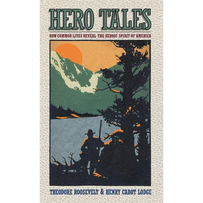 Hero Tales: How Common Lives Reveal the Uncommon Genius of America - Paperback
