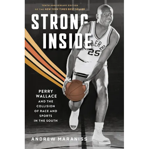 Strong Inside: Perry Wallace and the Collision of Race and Sports in the South