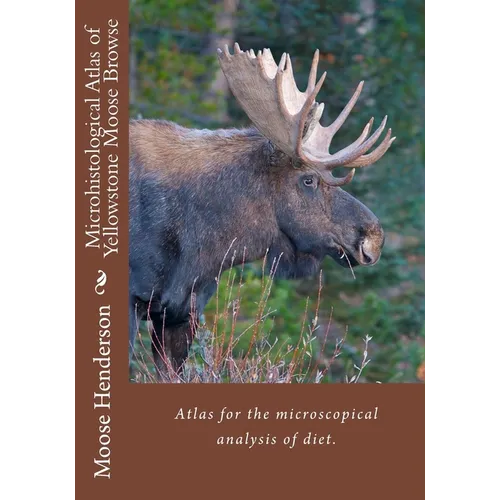 Microhistological Atlas of Greater Yellowstone Moose Browse