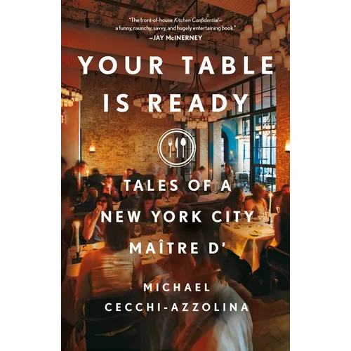 Your Table Is Ready: Tales of a New York City Maître D'