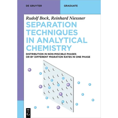 Separation Techniques in Analytical Chemistry: Distribution in Non-Miscible Phases or by Different Migration Rates in One Phase