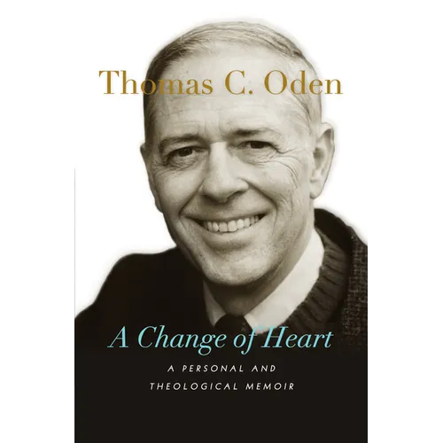 A Change of Heart: A Personal and Theological Memoir