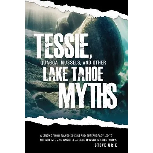 Tessie, Quagga Mussels, and Other Lake Tahoe Myths