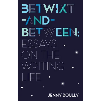 Betwixt-And-Between: Essays on the Writing Life - Paperback