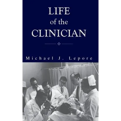 The Life of the Clinician: The Autobiography of Michael Lepore - Hardcover