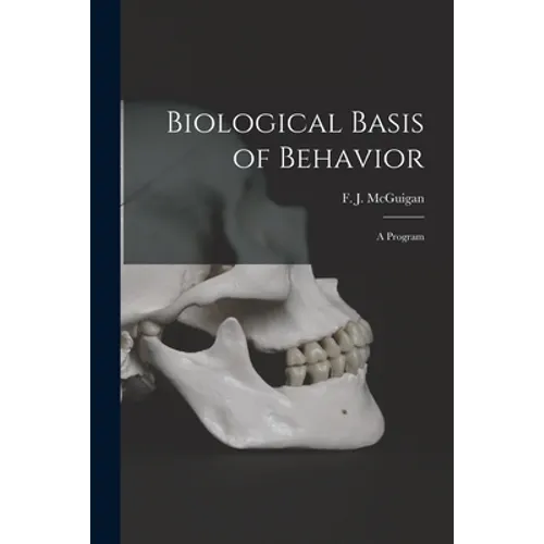 Biological Basis of Behavior; a Program