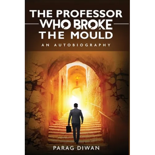 The Professor Who Broke the Mould: An Autobiography