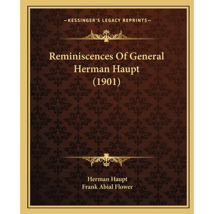 Reminiscences Of General Herman Haupt (1901)
