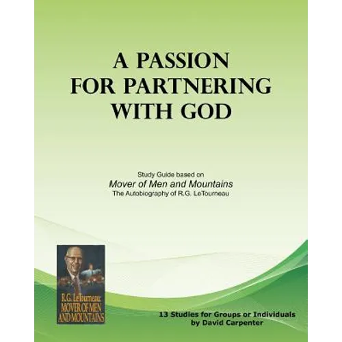 A Passion for Partnering with God: Study Guide based on "Mover of Men and Mountains"