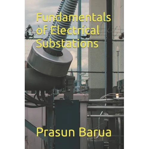 Fundamentals of Electrical Substations