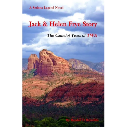 Jack & Helen Frye Story: The Camelot Years of TWA
