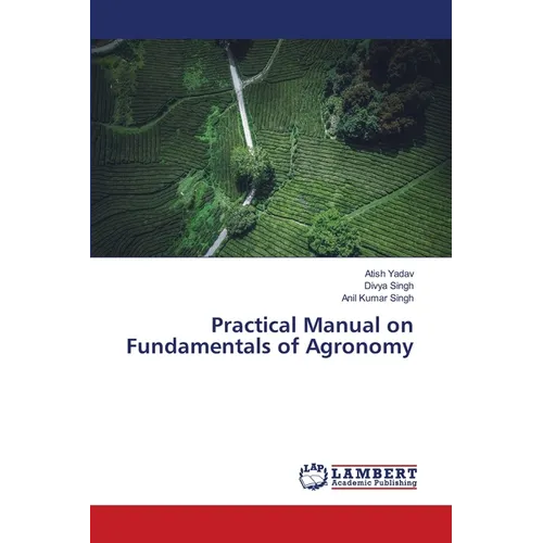 Practical Manual on Fundamentals of Agronomy