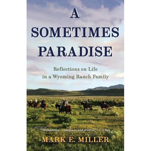 A Sometimes Paradise: Reflections on Life in a Wyoming Ranch Family