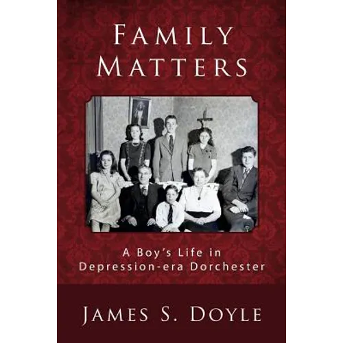 Family Matters: A Boy's Life in Depression-era Dorchester