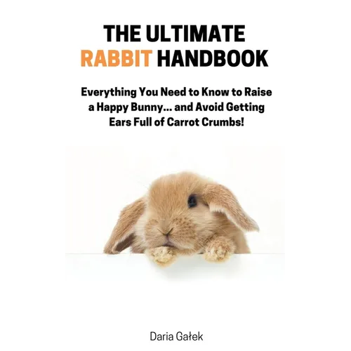 The Ultimate Rabbit Handbook