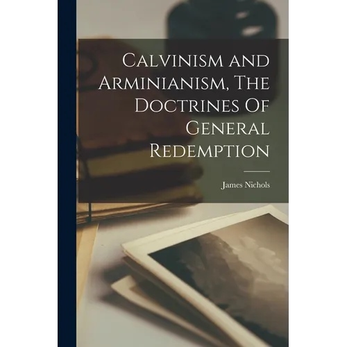 Calvinism and Arminianism, The Doctrines Of General Redemption