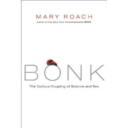 Bonk: The Curious Coupling of Science and Sex