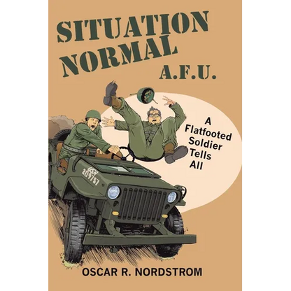 Situation Normal A.F.U.: A Flatfooted Soldier Tells All - Paperback