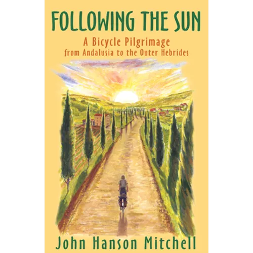 Following the Sun: A Bicycle Pilgrimage from Andalusia to the Outer Hebrides