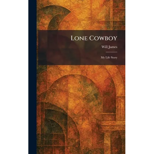Lone Cowboy: My Life Story