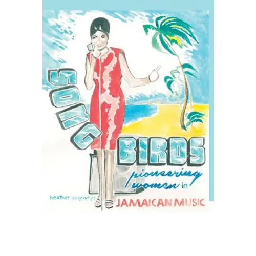 Songbirds: Pioneering Women in Jamaican Music
