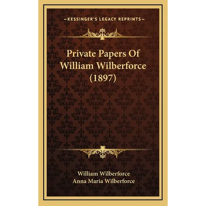 Private Papers Of William Wilberforce (1897)