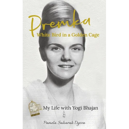 Premka: White Bird in a Golden Cage: My Life with Yogi Bhajan - Paperback