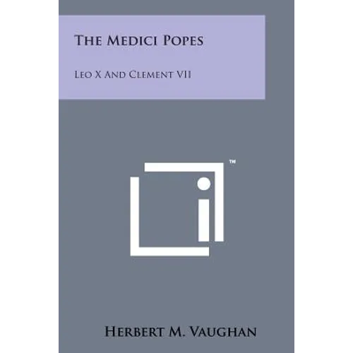 The Medici Popes: Leo X and Clement VII