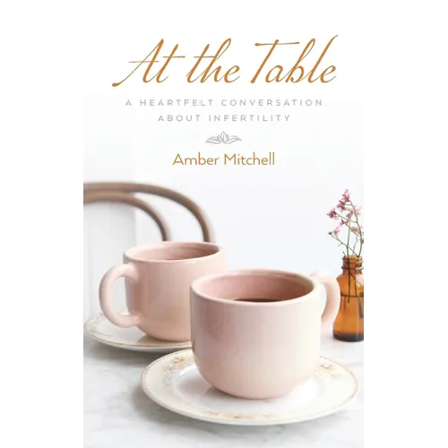 At the Table: A Heartfelt Conversation about Infertility