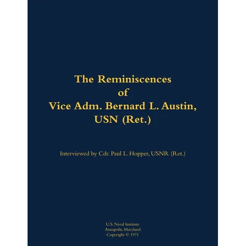 The Reminiscences of Vice Adm. Bernard L. Austin, USN (Ret.): 1902-1979