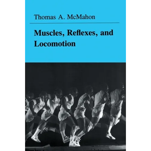 Muscles, Reflexes, and Locomotion