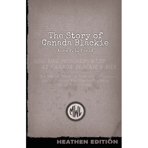 The Story of Canada Blackie (Heathen Edition)