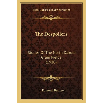 The Despoilers: Stories Of The North Dakota Grain Fields (1920)