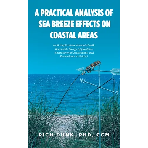 A Practical Analysis of Sea Breeze Effects on Coastal Areas: (with Implications Associated with Renewable Energy Applications, Environmental Assessmen