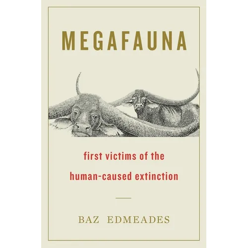 Megafauna: First Victims of the Human-Caused Extinction