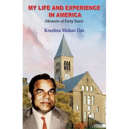 My Life and Experience in America: Memoirs of Forty Years