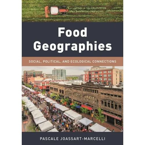 Food Geographies: Social, Political, and Ecological Connections