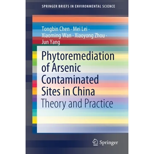 Phytoremediation of Arsenic Contaminated Sites in China: Theory and Practice