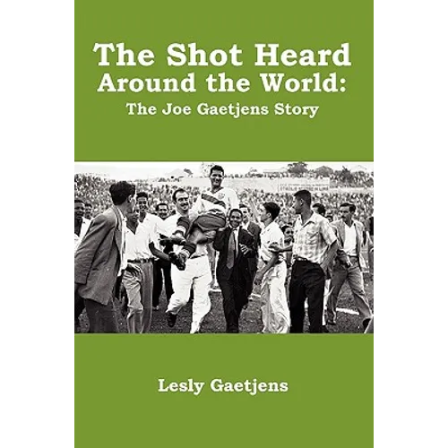 The Shot Heard Around the World: The Joe Gaetjens Story