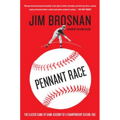 Pennant Race: The Classic Game-By-Game Account of a Championship Season, 1961
