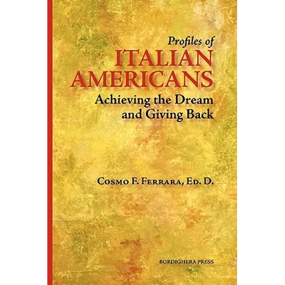 Profiles of Italian Americans: Achieving the Dream and Giving Back
