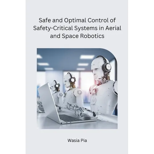 Safe and Optimal Control of Safety-Critical Systems in Aerial and Space Robotics