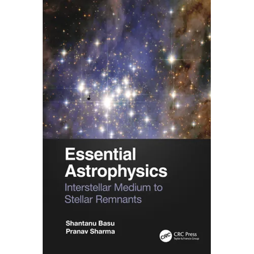 Essential Astrophysics: Interstellar Medium to Stellar Remnants