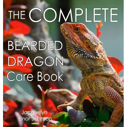 The Complete Bearded Dragon Care Book