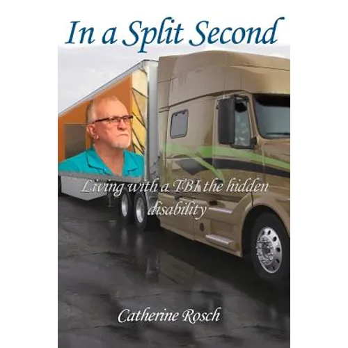 In a Split Second: Living with a TBI the Hidden Disability