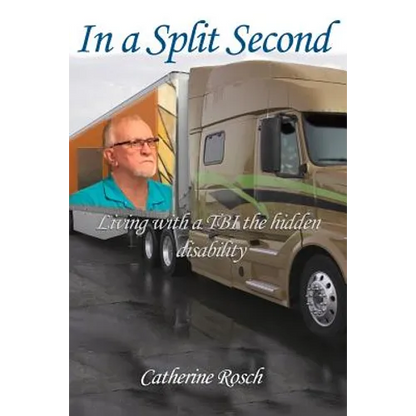 In a Split Second: Living with a TBI the Hidden Disability