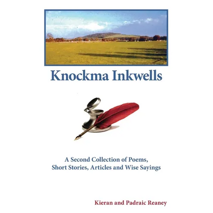 Knockma Inckwell: A Second Collection of Poems, Short Stories, Articles and Wise Sayings