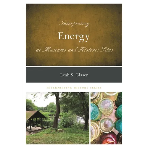 Interpreting Energy at Museums and Historic Sites
