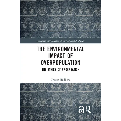 The Environmental Impact of Overpopulation: The Ethics of Procreation