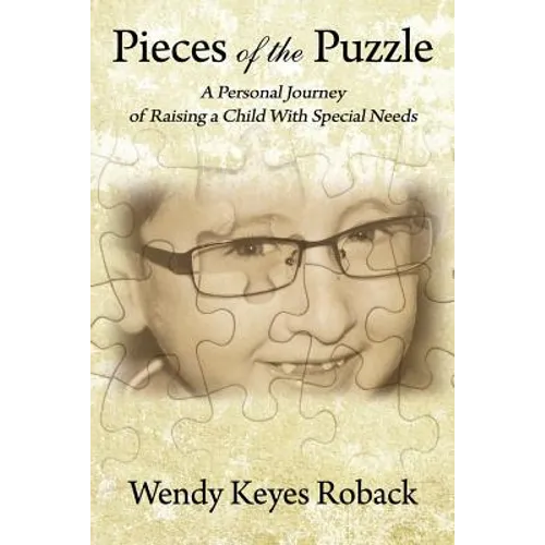 Pieces of the Puzzle: A Personal Journey of Raising a Child With Special Needs